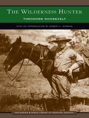 cover image of The Wilderness Hunter (Barnes & Noble Library of Essential Reading)